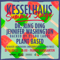 <small>Kesselhaus Summer Stage</small><br><small><small>mit Dr. Ring Ding, Jennifer Washington, Plant Based, DJ KitCut & DJ Lou Large </small></small><br><small><small>Moderation: Christoph Schrag (Radio Fritz)</small></small>
