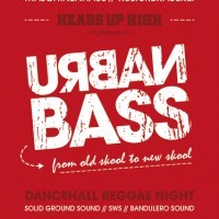 Heads Up High presents URBAN BASS<br><small>Reggae Dancehall Night</small>