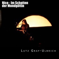 Lutz Graf-Ulbrich: 'Nico - Im Schatten der Mondgöttin'
