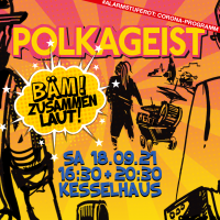 <small>BÄM! Zusammen laut!</small><br>Polkageist im Kesselhaus 