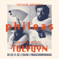 Phileas<br> Record Release Konzert<br><small>Special Guest: Tolyqyn</small>
