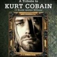 Tribute to Kurt Cobain - Nirvana