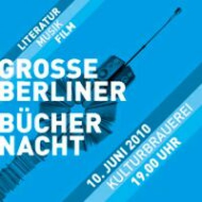 2. GRO&#223;E BERLINER B&#220;CHERNACHT - Literatur &#8211; Musik - Film